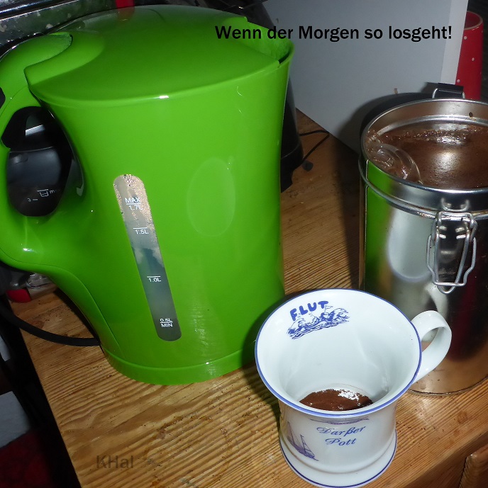 Heute Morgen vor dem Frühstück